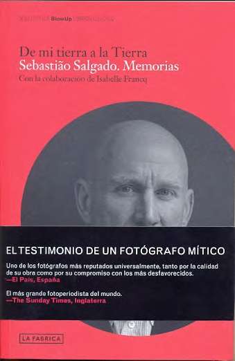 Portada del libro "De mi tierra a la Tierra" Sebastião Salgado. Memorias
